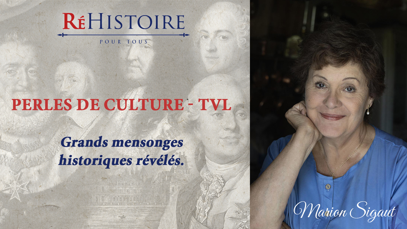 Grands mensonges historiques révélés par Marion Sigaut - Perles de Cultures - TVL