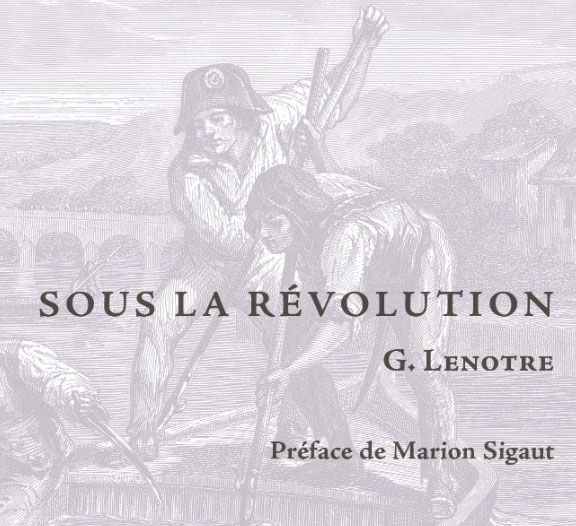 Sous la Révolution, l’Histoire vécue contre l’Histoire fantasmée